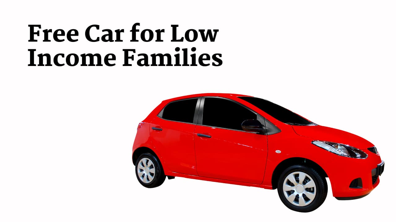How to Get a Free Car for Low Income Families