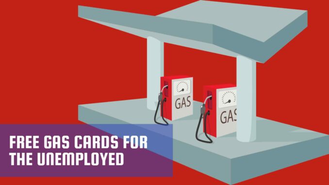 Free Gas Cards for the Unemployed