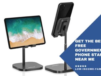 Get the Best Free Government Phone Stands Near Me.
