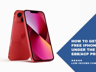 How to Get a Free Iphone Under The EBBACP Program