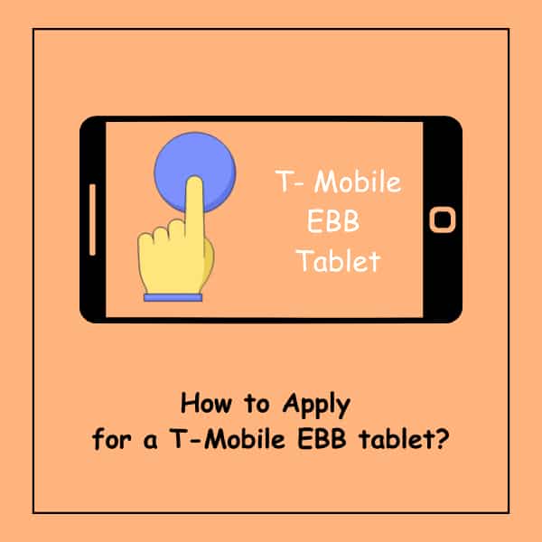 How to Apply for a T-Mobile EBB tablet