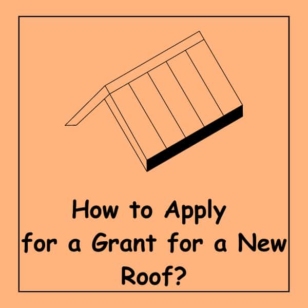 How to Apply for a Grant for a New Roof?
