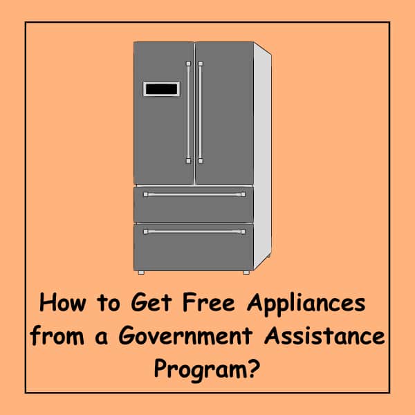 How to Get Free Appliances from a Government Assistance Program?