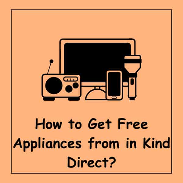How to Get Free Appliances from in Kind Direct?