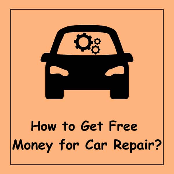 How to Get Free Money for Car Repair?