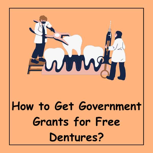 How to Get Government Grants for Free Dentures?