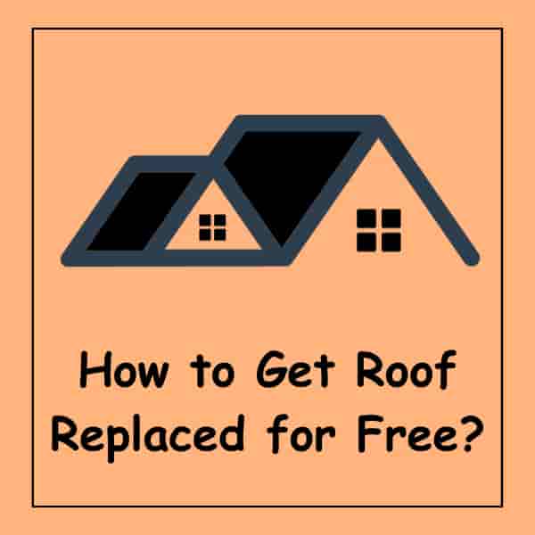 How to Get Roof Replaced for Free?
