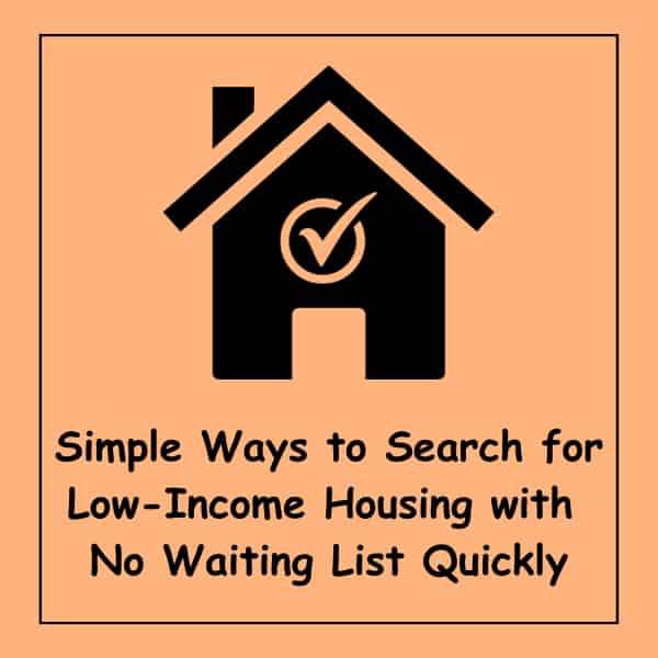 Simple Ways to Search for Low-Income Housing with No Waiting List Quickly