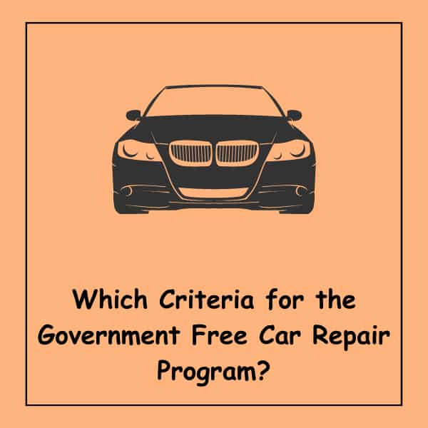 Which Criteria for the Government Free Car Repair Program?