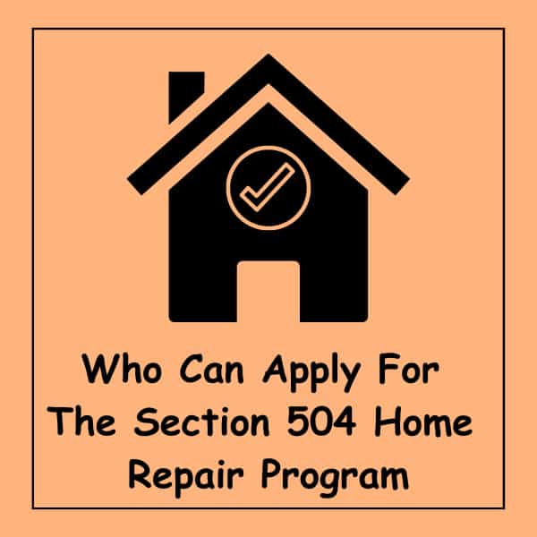 Who Can Apply For The Section 504 Home Repair Program