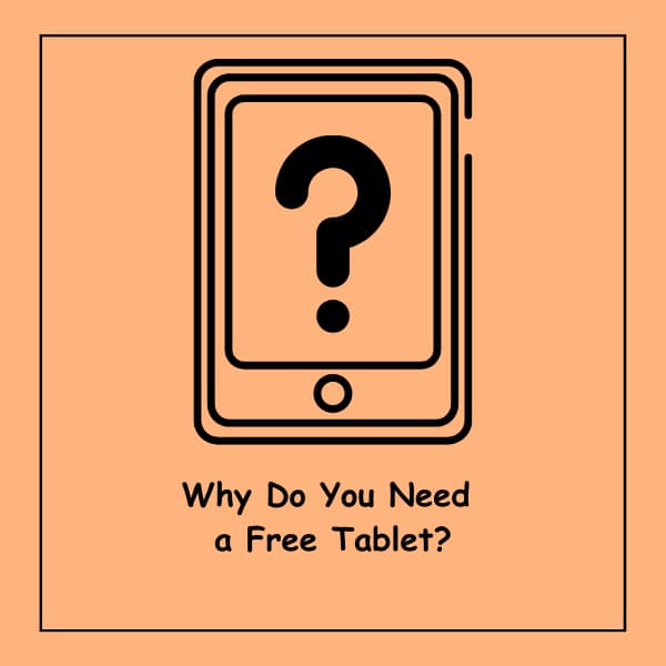 Why Do You Need a Free Tablet?