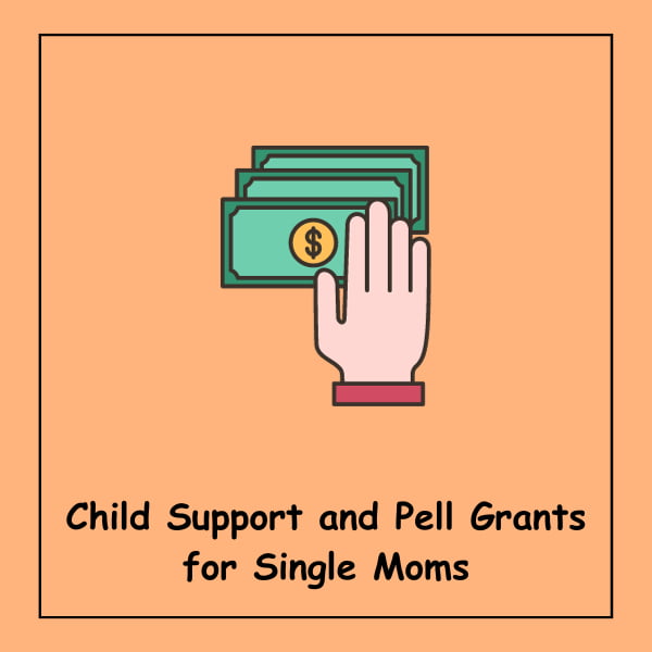Child Support and Pell Grants for Single Moms
