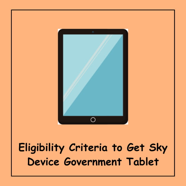 Eligibility Criteria to Get Sky Device Government Tablet