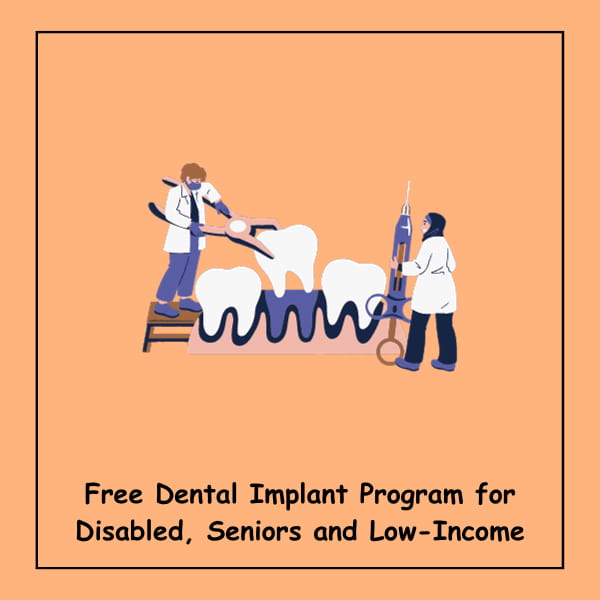 Free Dental Implant Program for Disabled, Seniors and Low-Income