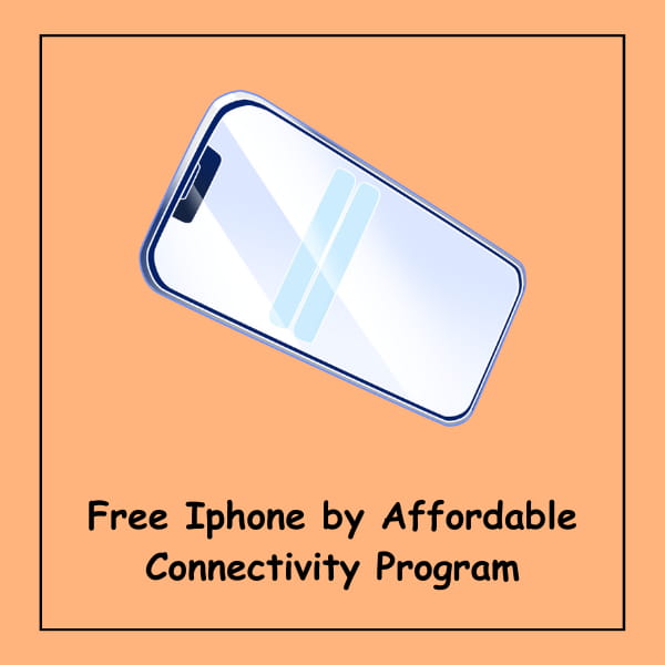 Free Iphone by Affordable Connectivity Program