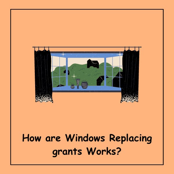 How are Windows Replacing grants Works?