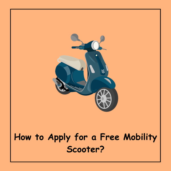 How to Apply for a Free Mobility Scooter?