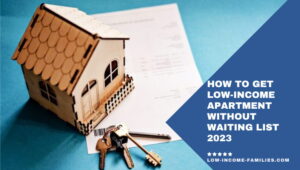 How to Get Low-Income Apartment Without Waiting List 2023