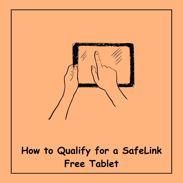 How to Qualify for a SafeLink Free Tablet