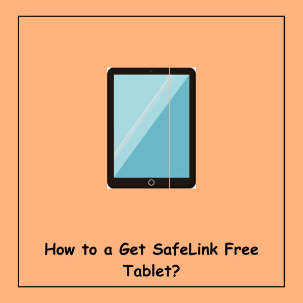 How to a Get SafeLink Free Tablet?