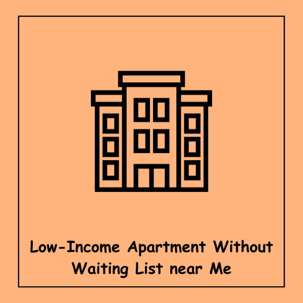 Low-Income Apartment Without Waiting List near Me