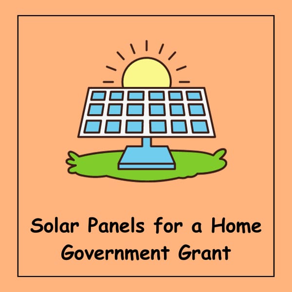 Solar Panels for a Home Government Grant