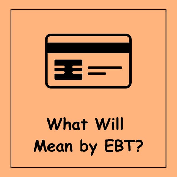 What Will Mean by EBT?