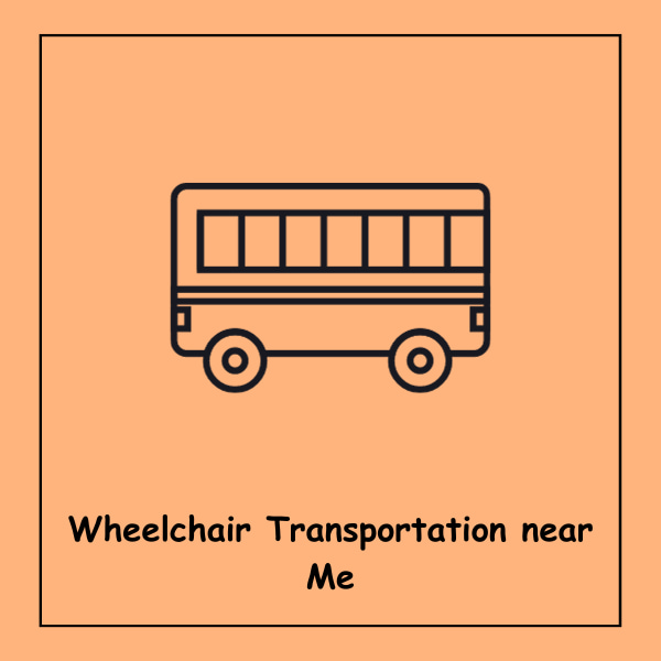 Wheelchair Transportation near Me