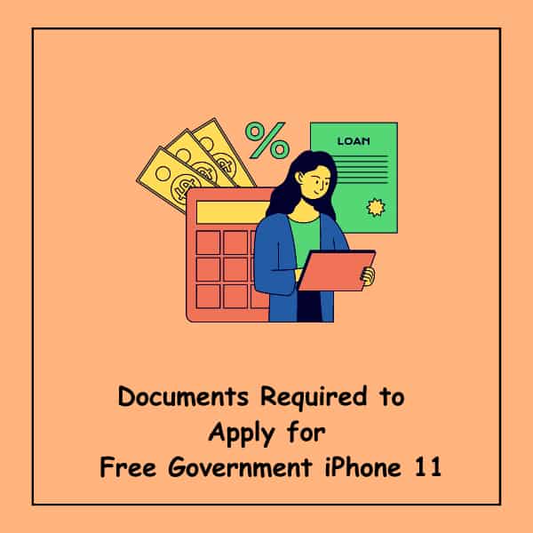 Documents Required to 
Apply for
 Free Government iPhone 11