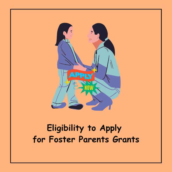 Eligibility to Apply for Foster Parents Grants