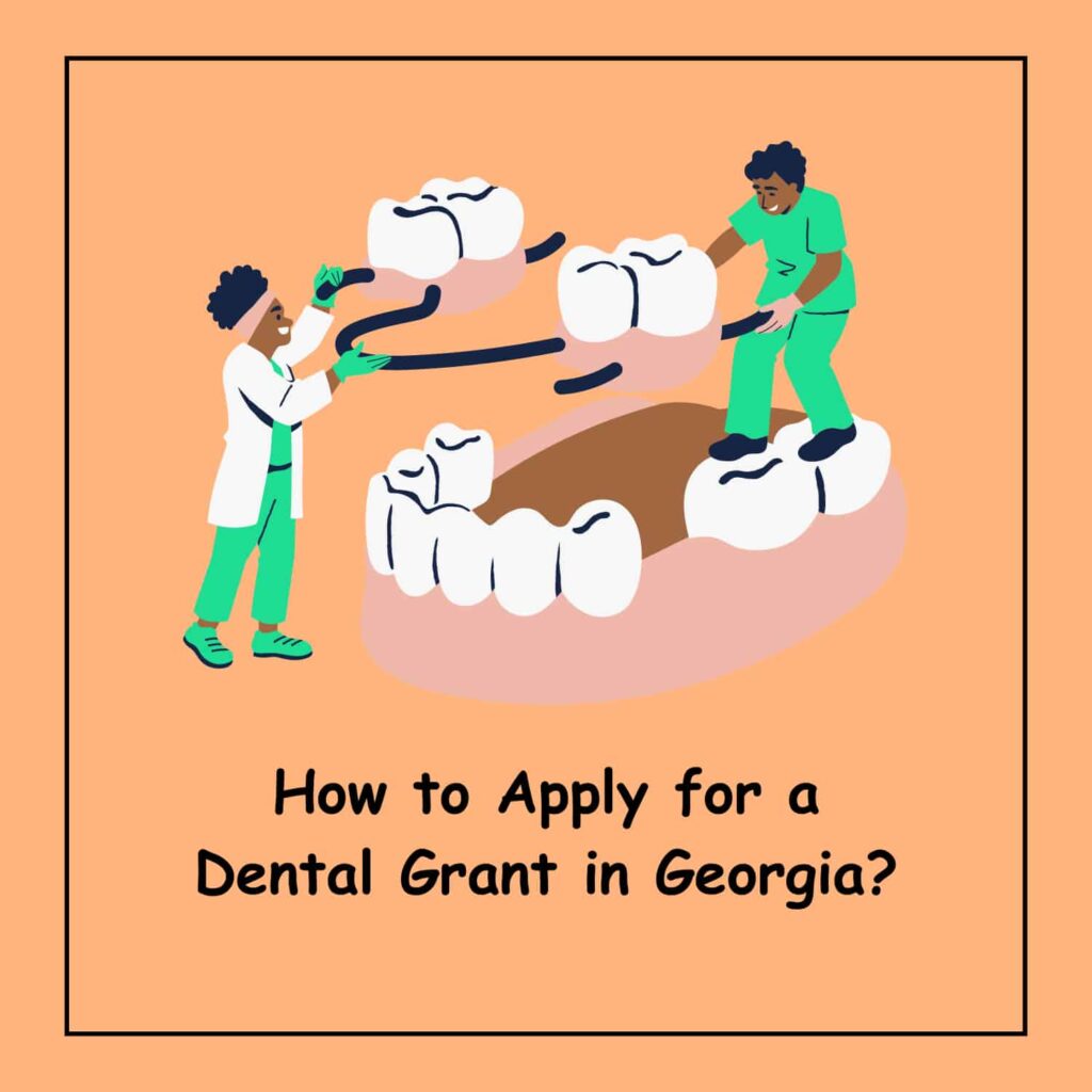 How to Apply for a Dental Grant in Georgia