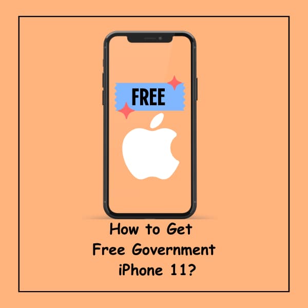 How to Get Free Government iPhone 11?