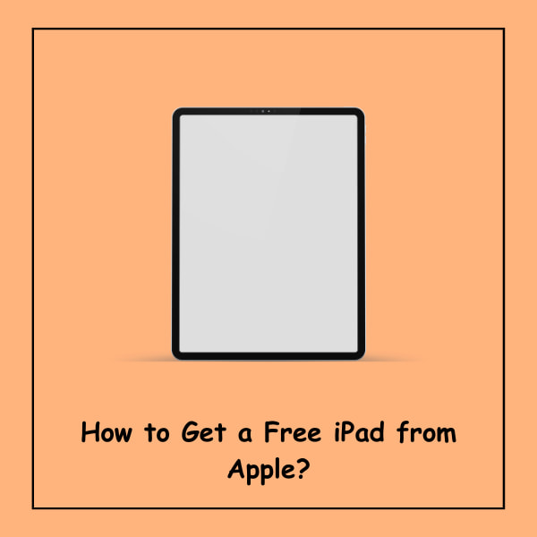 How to Get a Free iPad from Apple?