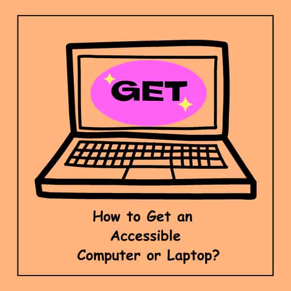 How to Get an Accessible Computer or Laptop