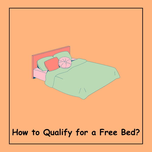 How to Qualify for a Free Bed?