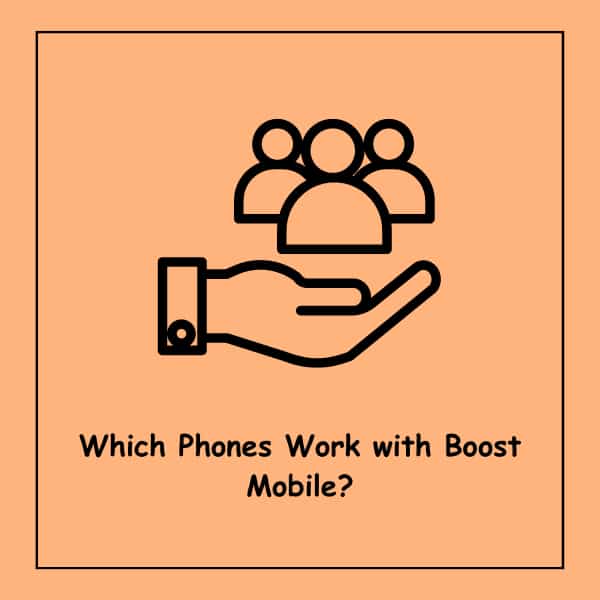 Which Phones Work with Boost Mobile?