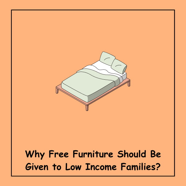 Why Free Furniture Should Be Given to Low Income Families?