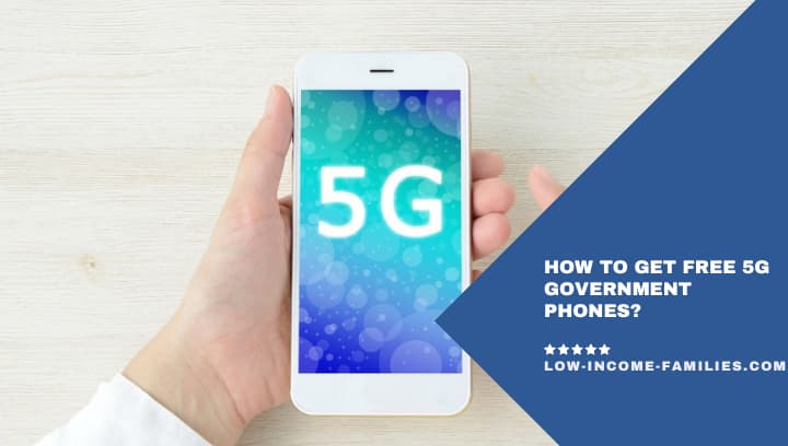 How to Get Free 5G Government Phones?