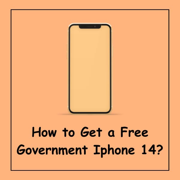 How to Get a Free Government Iphone 14?