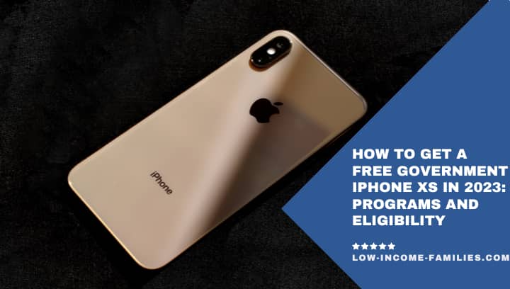 How to Get a Free Government iPhone XS in 2023: Programs and Eligibility