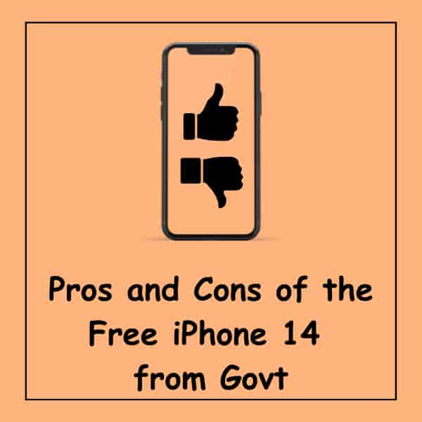 Pros and Cons of the Free iPhone 14 from Govt