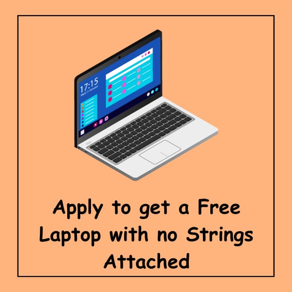 Apply to get a Free Laptop with no Strings Attached