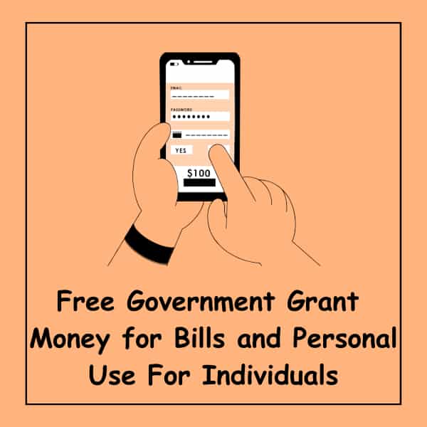 Free Government Grant Money for Bills and Personal Use For Individuals