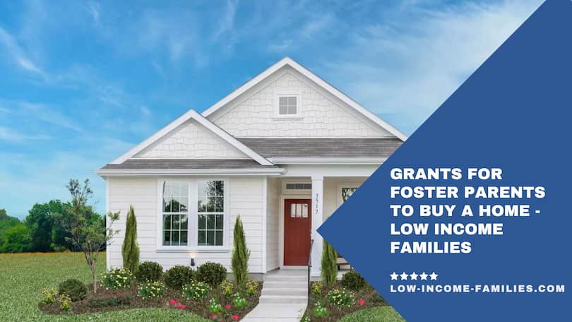 Grants for Foster Parents to Buy a Home - Low Income Families