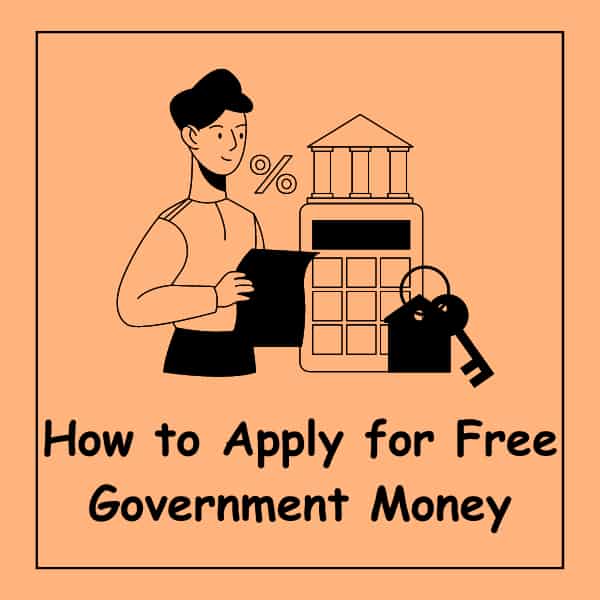 How to Apply for Free Government Money