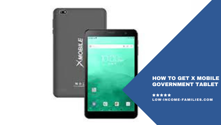 How to Get X Mobile Government Tablet