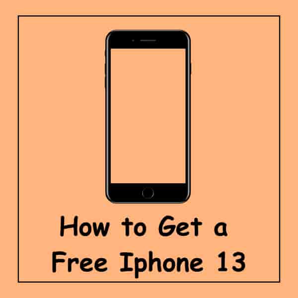 How to Get a Free Iphone 13