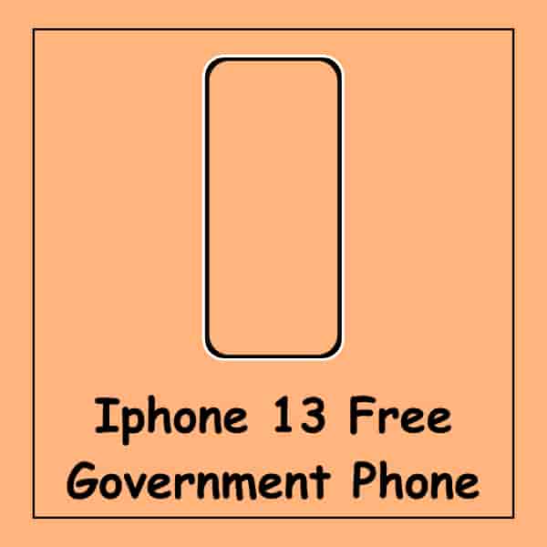 Iphone 13 Free Government Phone