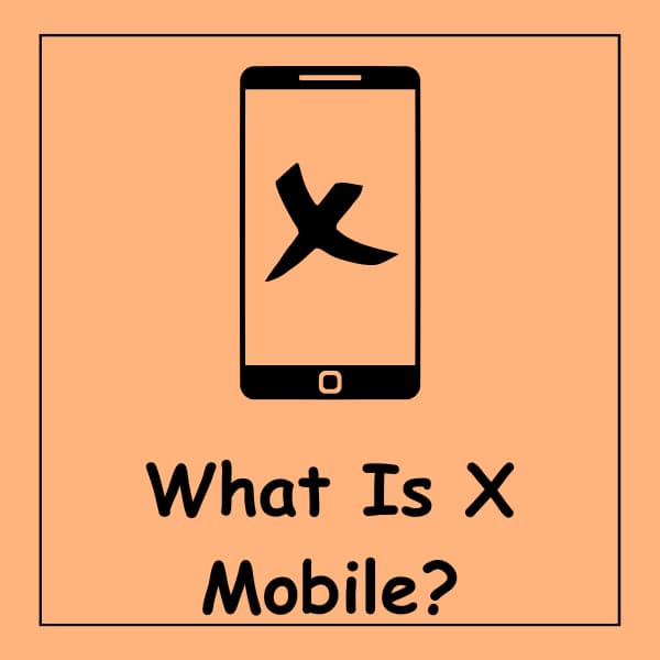 What Is X Mobile?