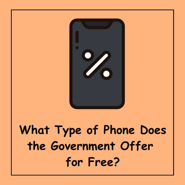 What Type of Phone Does the Government Offer for Free?